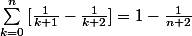 \sum_{k=0}^{n}{[\frac{1}{k+1}-\frac{1}{k+2}]}= 1-\frac{1}{n+2}